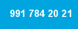 991 784 20 21